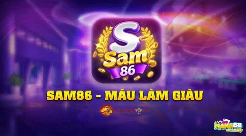 Sam 86.clu – Sân chơi đẳng cấp uy tín nhất mọi thời đại