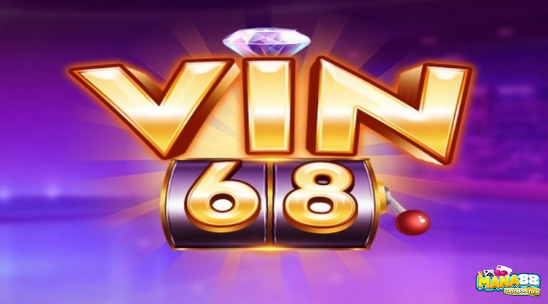 Vin 68 club – Thiên đường khởi nghiệp nhanh nhất 2022