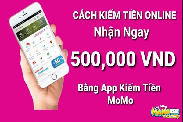 Top app kiếm tiền rút về momo uy tín