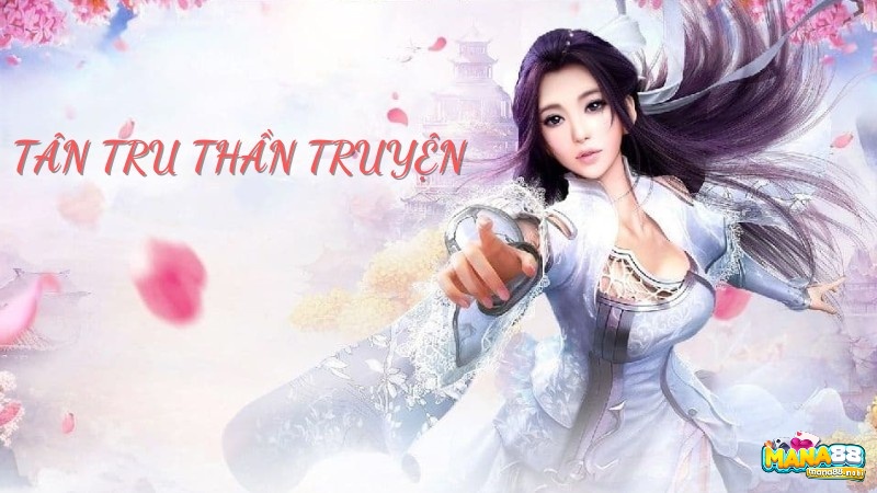 Tân tru thần truyện là tựa game kiếm hiệp