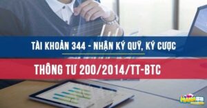 Tai khoan 344 - Cách hạch toán chuyên sâu nhận ký quỹ 2022