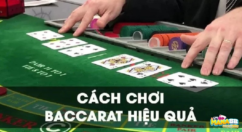 Chơi baccarat hiệu quả bằng phương pháp nào?