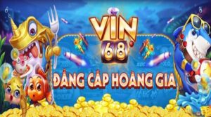 Vin68.cf – Nhà cái cá cược đỉnh cao, phá đảo thế giới ảo