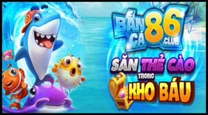 Bắn cá 86 – Web game bắn cá đình đám số 1 hiện nay