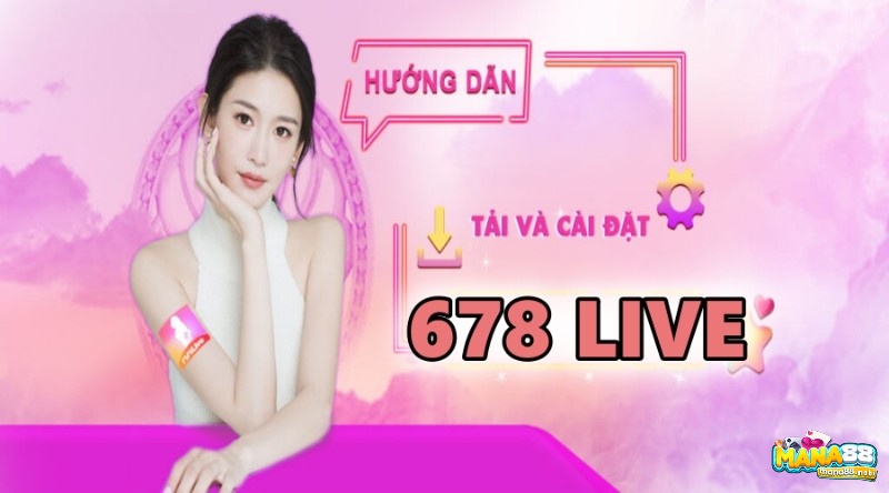 Cách tải 678 live apk cực kỳ đơn giản