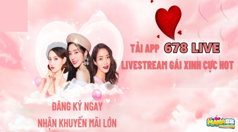 678 live apk - Ứng dụng live top đầu không thể bỏ qua