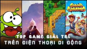 Gâme vui - Top 7 game giải trí xả stress trên điện thoại