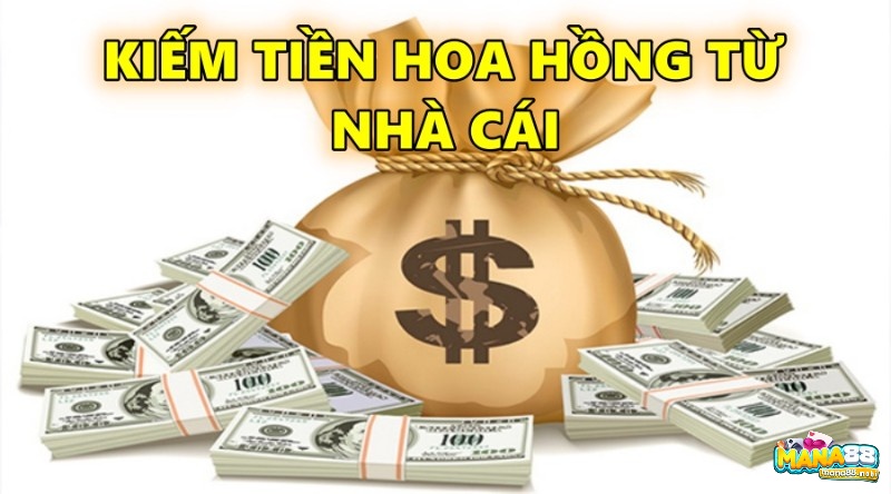 Kiếm tiền hoa hồng từ nhà cái đơn giản nhất 2022-2023