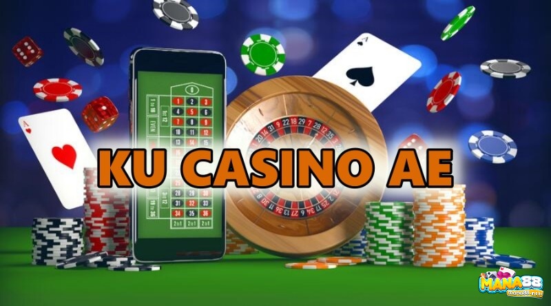 Ku Casino ae - Web cược top 1 của thị trường cược Châu Á