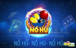 Nô hũ - Khám phá mẹo quay ăn tiền cùng nhà cái mana88