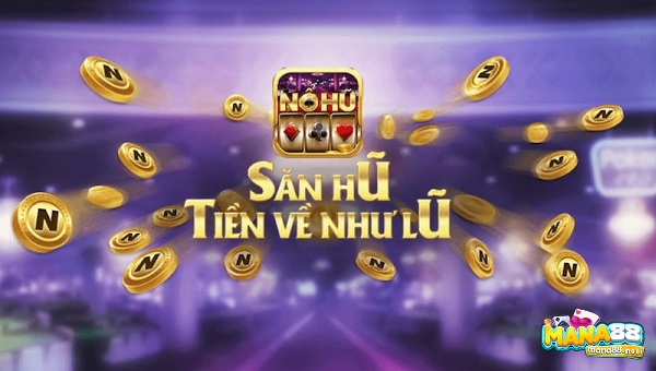 Nhà cái Nohu.net - Săn hũ đón tiền về như lũ