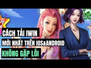 Tai game iwin moi nhat, hướng dẫn chi tiết cách tải 2023