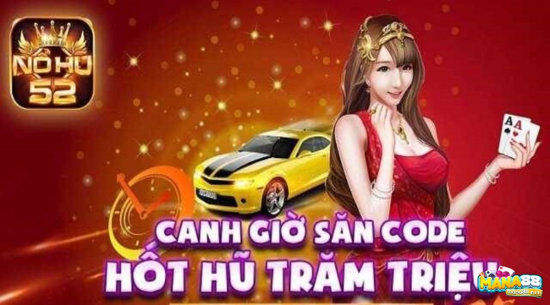 Nổ hũ 52 vin mang đến cho cược thủ nhiều ưu đãi khủng