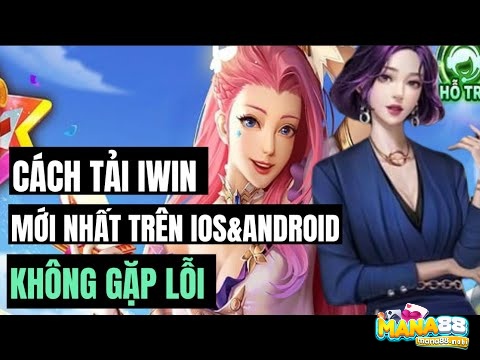 Hướng dẫn tai game iwin moi nhat