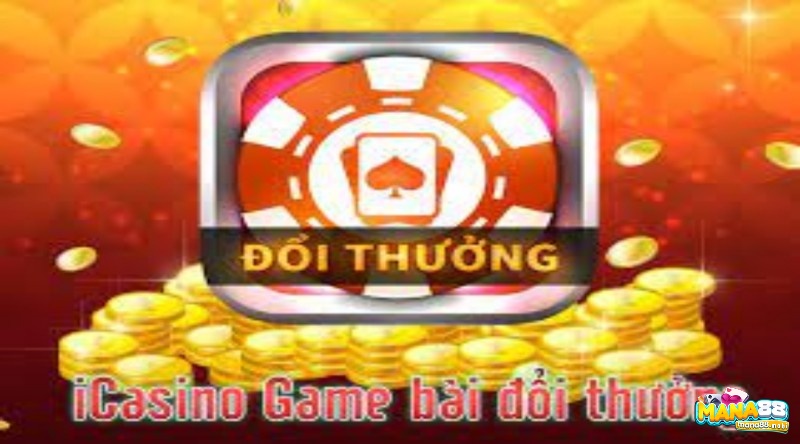 ICASINO game bai doi thuong – Cùng Mana88 tìm hiểu