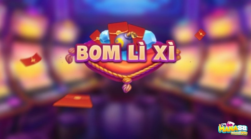 Choi tha bom online cùng Mana88 game bom huyền thoại