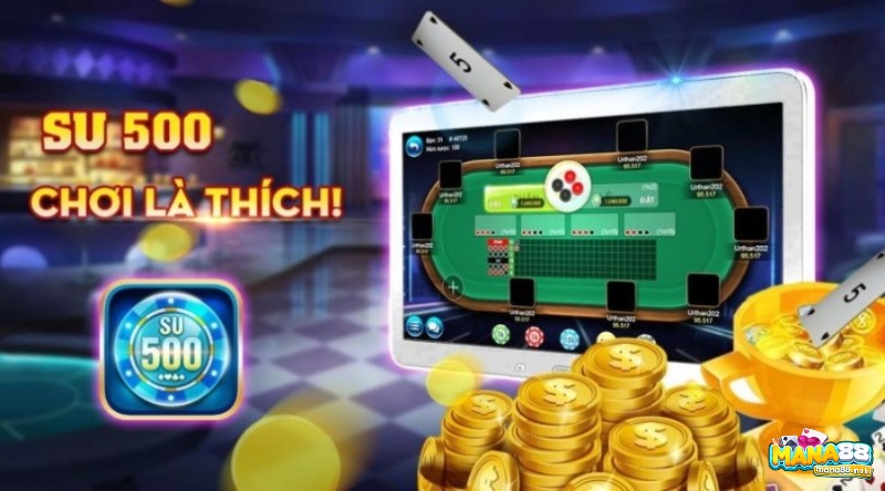 Tai game Su 500 đơn giản nhất – Cùng Mana88 tìm hiểu