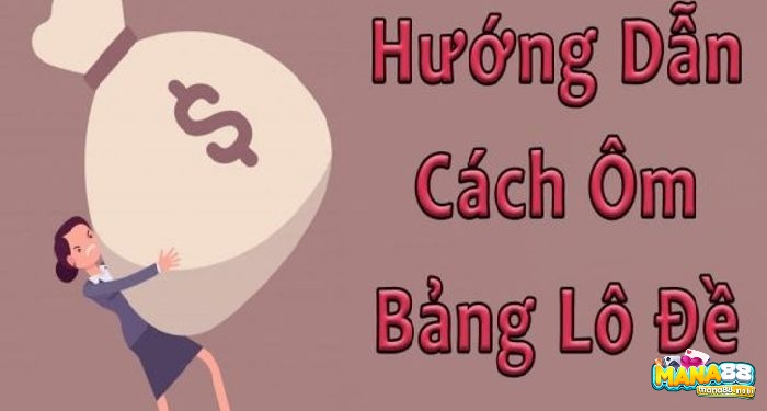 Kinh nghiệm ôm lô đề cần chuẩn bị những gì?