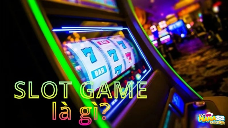 Slot Game là gì?