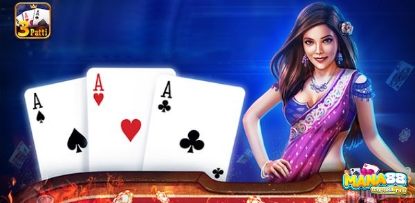 Tại sao nên chơi game bài Teen Patti tại Mana88