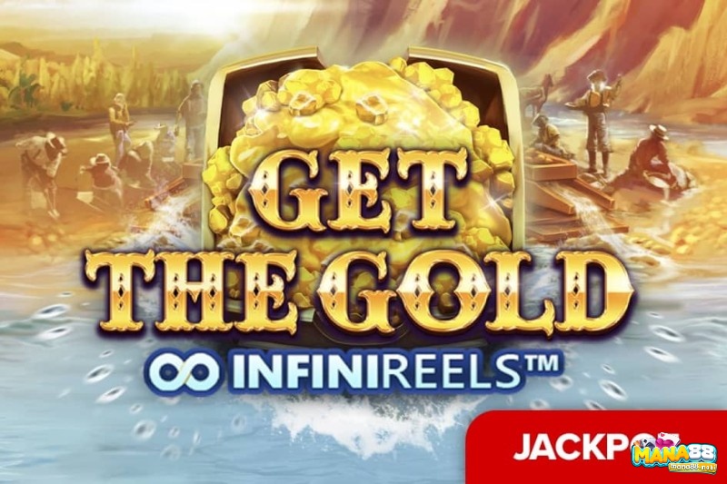  Cùng Mana88 review game Get the Gold Infini Reels đầy lôi cuốn này nhé