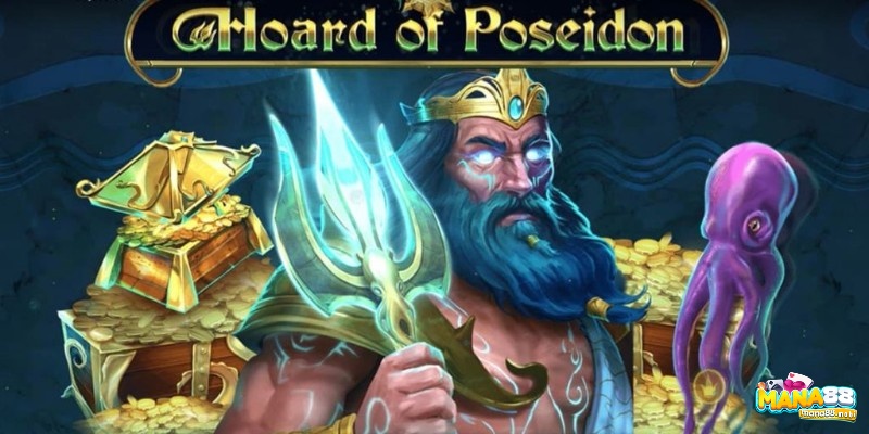 Cùng Mana88 review về slot game Hoard of Poseidon nhé