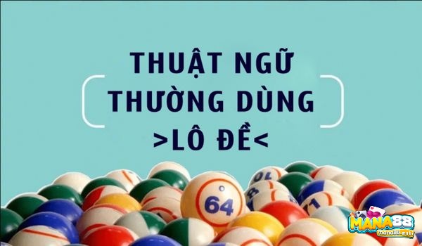 Các thuật ngữ trong lô đề có ý nghĩa quan trọng đối với người chơi lô đề