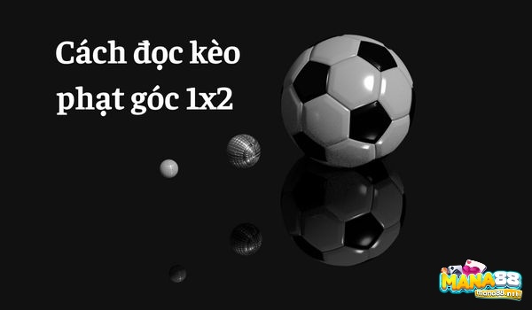  kèo phạt góc 1×2, không có gì phức tạp