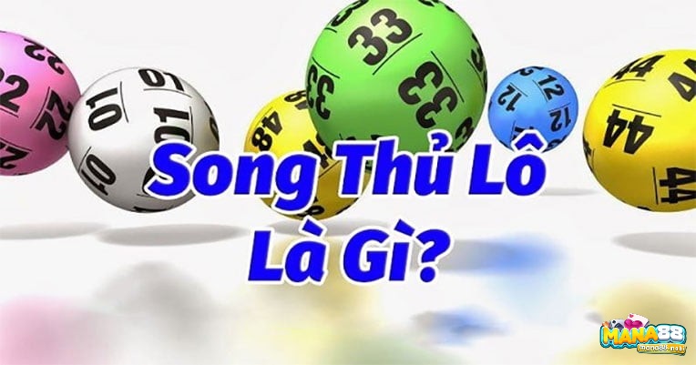 Song thủ lô là gì? 