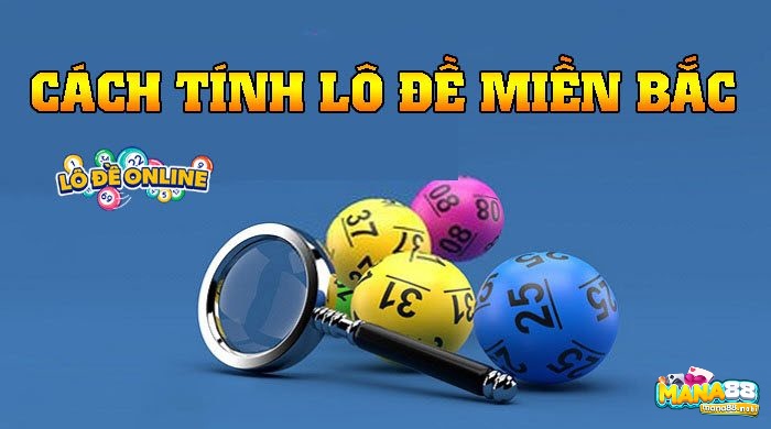 Cách tính lô đề miền Bắc có những phương pháp nổi bật nào?