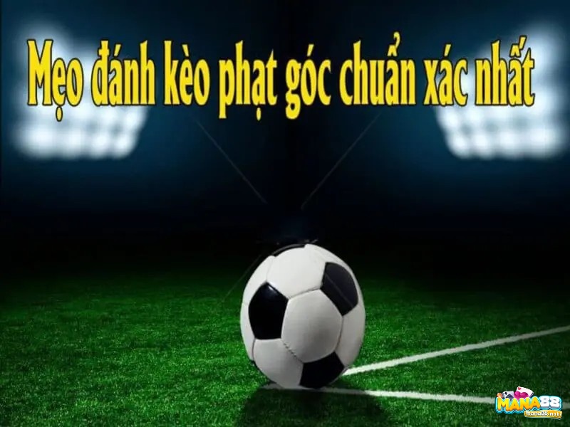 Kinh nghiệm chơi đặt kèo cược phạt góc đầu tiên hay nhất