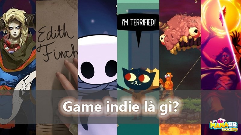 Game indie là những tác phẩm được phát triển bởi nhóm nhỏ hoặc các cá nhân