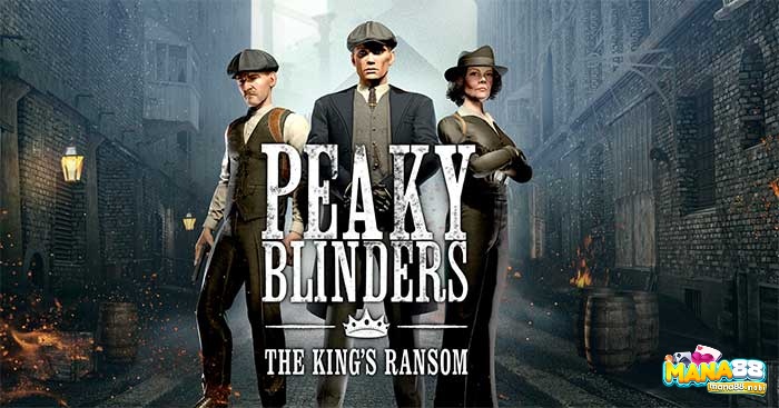 Cốt truyện của Game Peaky Blinders: The King's Ransom li kỳ và hấp dẫn