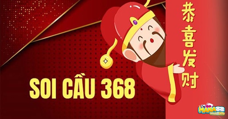 Cùng nhà cái Mana88 tìm hiểu về phương pháp soi cầu 368 nhé