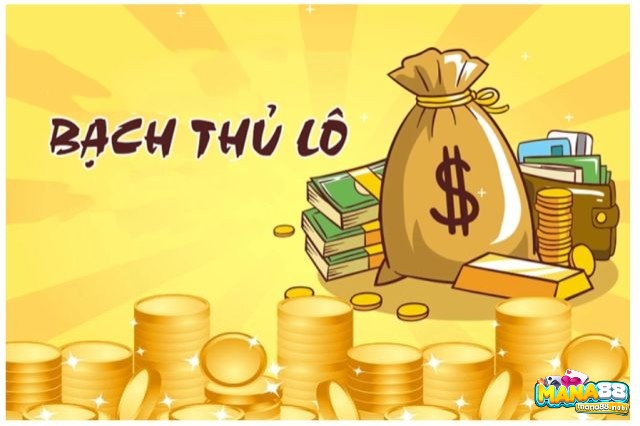 Cùng nhà cái Mana88 tìm hiểu về bạch thủ lô nhé