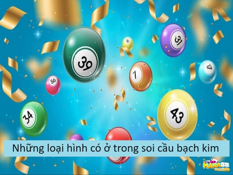 Những loại hình có ở trong soi cầu bạch kim