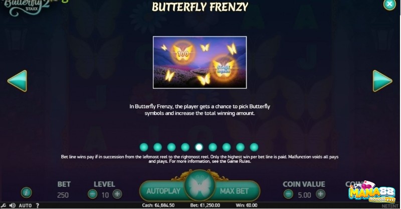 Butterfly Frenzy sẽ yêu cầu người chơi chọn một biểu tượng bướm và mở thưởng