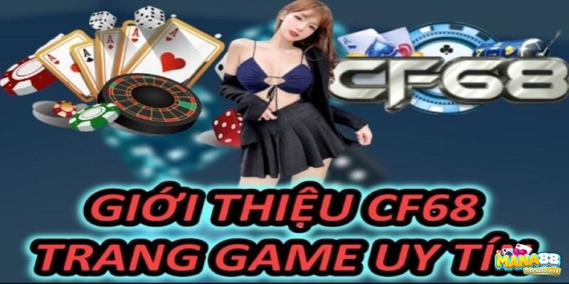 Tại sao CF68 là cổng game được nhiều người yêu thích đăng nhập CF68?