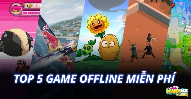 Khám phá game offline hay miễn phí ngay tại mana88 nhé!