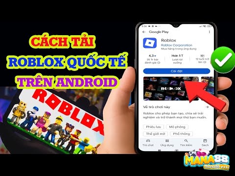 Cách an toàn và đáng tin cậy nhất để tải roblox cho android là thông qua Google Play Store - kho ứng dụng chính thức của Google