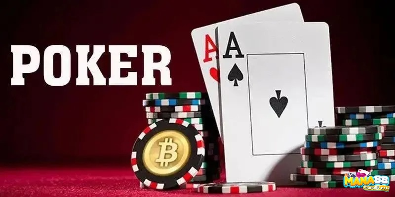 Poker - Game ghép lá bài riêng với lá bài chung để tạo thành tổ hợp có giá trị và cược tố