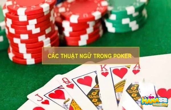 Các thuật ngữ trong game Poker trực tuyến anh em cần lưu ý
