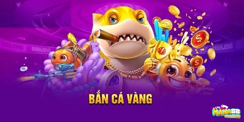 Cùng Mana88 tìm hiểu kỹ hơn về tựa game bắn cá vàng này nhé