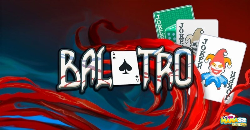 Balatro kết hợp lối chơi bài trí tuệ và phong cách roguelike đầy hấp dẫn