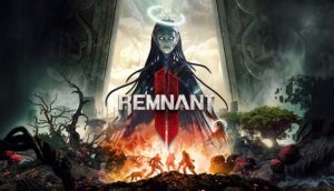 Game Remnant II - Game bắn súng sinh tồn tuyệt đỉnh