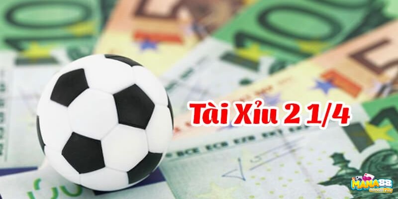 Tìm hiểu ngay kèo tài xỉu 2 1 4 để tránh nhầm lẫn khi cá cược bóng đá 