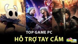 Các game chơi tay cầm trên PC hay, điều khiển cực đã