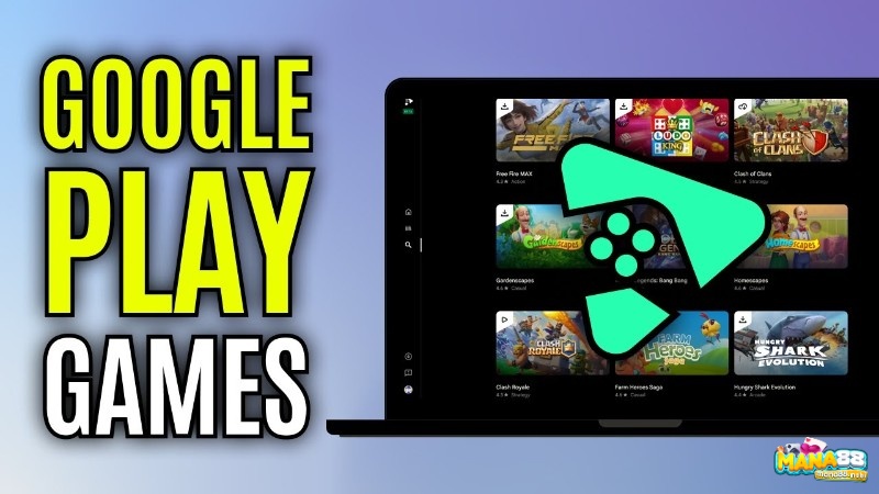Google Play Games - nền tảng chính thức dành cho các game đã tối ưu trên PC